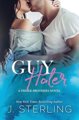 Guy Hater: A Fisher Brothers Novel 1945042095 Book Cover