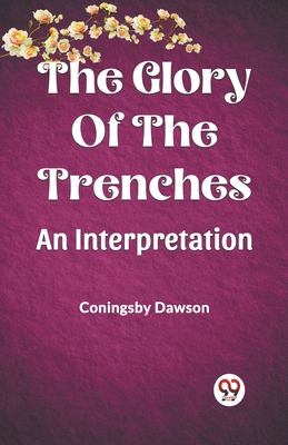 The Glory Of The Trenches An Interpretation B0CWS8WX36 Book Cover