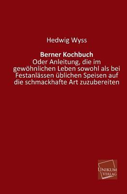 Berner Kochbuch [German] 3845710691 Book Cover