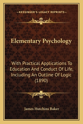 Elementary Psychology: With Practical Applicati... 1164630806 Book Cover