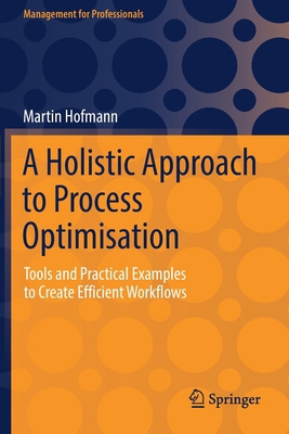 A Holistic Approach to Process Optimisation: To... 3658340991 Book Cover