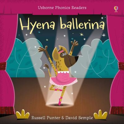 Hyena Ballerina (Phonics Readers) [Paperback] [... 1474918476 Book Cover