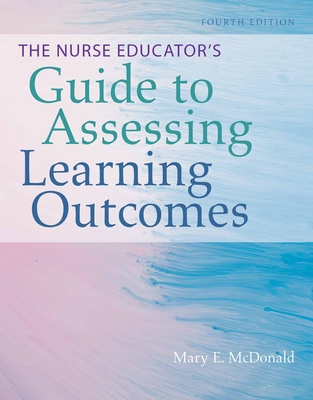 The Nurse Educator's Guide to Assessing Learnin... 1284113361 Book Cover