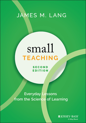 Small Teaching: Everyday Lessons from the Scien... 1119755549 Book Cover
