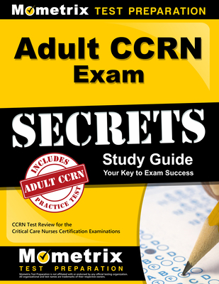 Adult Ccrn Exam Secrets Study Guide: Ccrn Test ... 1609712706 Book Cover