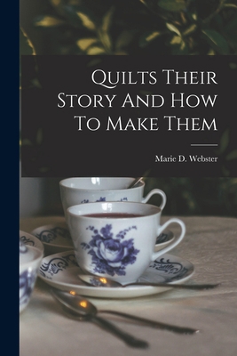 Quilts Their Story And How To Make Them 1015598463 Book Cover