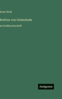 Boëtius von Orlamünde: in Großdruckschrift [German] 3566104450 Book Cover