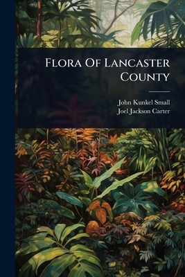 Flora Of Lancaster County 1024444090 Book Cover