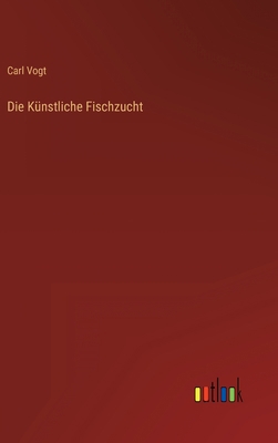 Die Künstliche Fischzucht [German] 3368423770 Book Cover