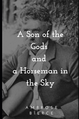 A Son of the Gods and a Horseman in the Sky 1700639137 Book Cover