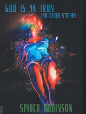 God Is an Iron and Other Stories 1410401154 Book Cover