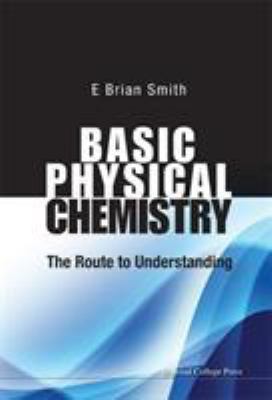 Basic Physical Chemistry: The Route to Understa... 1848168713 Book Cover