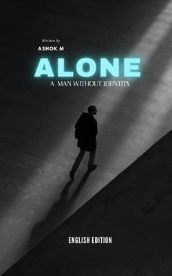 Alone: A Man Without Identity B0CXTJJF7L Book Cover