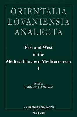 East and West in the Medieval Eastern Mediterra... 9042917350 Book Cover