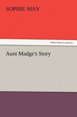 Aunt Madge's Story 3847214411 Book Cover