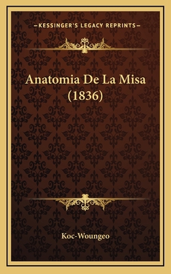 Anatomia De La Misa (1836) [Spanish] 1168183936 Book Cover