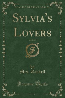 Sylvia's Lovers, Vol. 2 of 3 (Classic Reprint) 1331151783 Book Cover