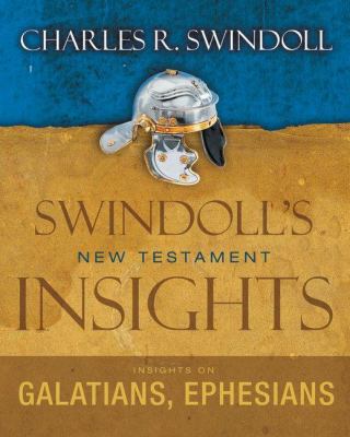 Insights on Galatians, Ephesians (Swindoll's Ne... 0310284430 Book Cover