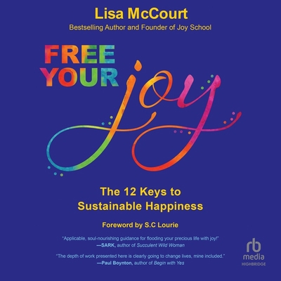 Free Your Joy: The Twelve Keys to Sustainable H... B0CW13GMTR Book Cover