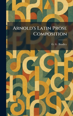 Arnold's Latin Prose Composition 1025510631 Book Cover