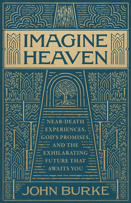 Imagine Heaven: Near-Death Experiences, God's P... 1540905209 Book Cover