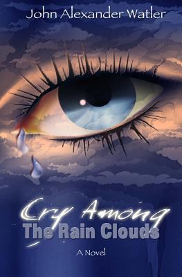 Cry Among The Rain Clouds: The Belize Detective 1475157169 Book Cover