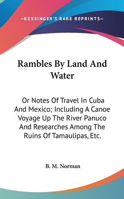 Rambles By Land And Water: Or Notes Of Travel I... 0548331960 Book Cover