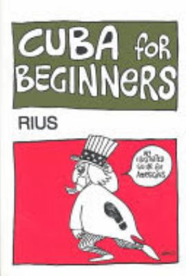 Cuba for Beginners: An Illustrated Guide for Am... 0873481933 Book Cover