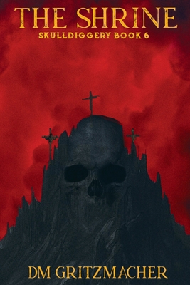 The Shrine Skulldiggery Book 6 B0FLLWMGGX Book Cover