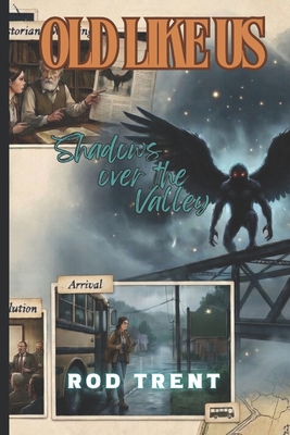 Old Like Us: Shadows Over the Valley B0GXFLDLWJ Book Cover