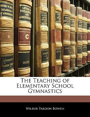 The Teaching of Elementary School Gymnastics 1143769953 Book Cover