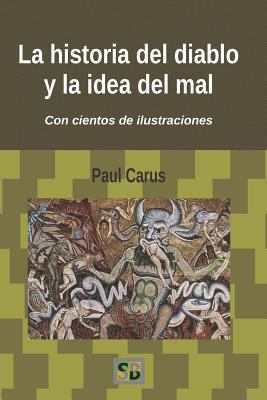 La historia del diablo y la idea del mal: Desde... [Spanish] 1999539923 Book Cover
