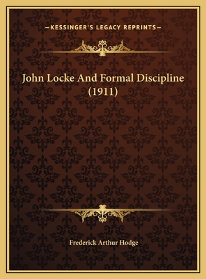 John Locke And Formal Discipline (1911) 1169557996 Book Cover