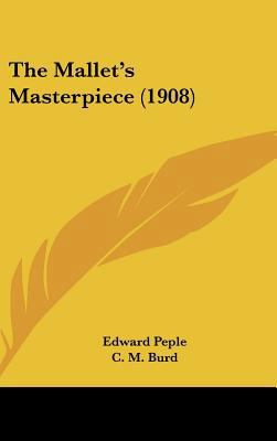 The Mallet's Masterpiece (1908) 1161962174 Book Cover
