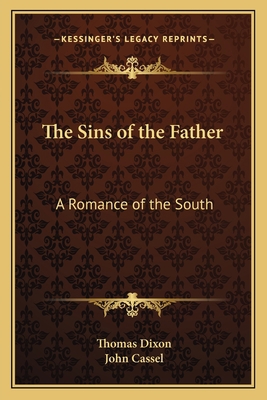 The Sins of the Father: A Romance of the South 1162767952 Book Cover