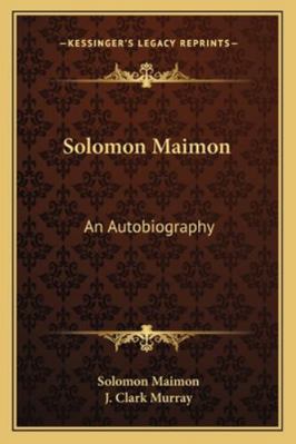 Solomon Maimon: An Autobiography 1162950137 Book Cover