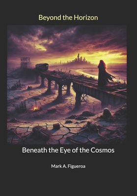 Beyond the Horizon: Beneath the Eye of the Cosmos B0DHY4RRR3 Book Cover