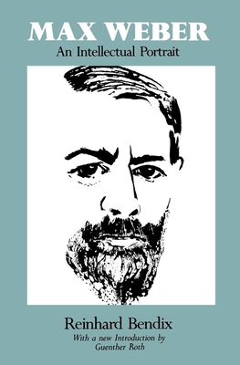 Max Weber: An Intellectual Portrait 0520031946 Book Cover