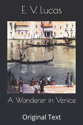 A Wanderer in Venice: Original Text B086FX6FCY Book Cover