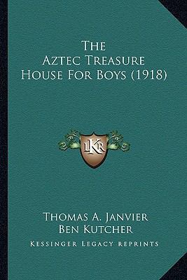 The Aztec Treasure House For Boys (1918) 1163976164 Book Cover