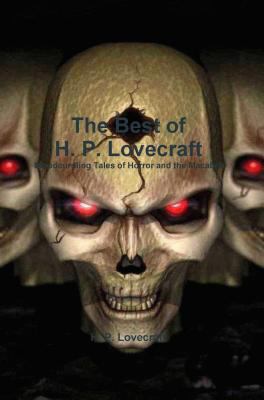 The Best of H. P. Lovecraft: Bloodcurdling Tale... 1926487559 Book Cover