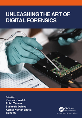 Unleashing the Art of Digital Forensics 1032069899 Book Cover