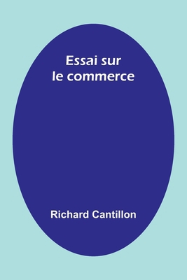 Essai sur le commerce [French] 9357384553 Book Cover