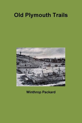 Old Plymouth Trails 1257047272 Book Cover