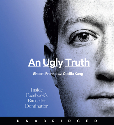 An Ugly Truth CD: Inside Facebook's Battle for ... 0063003287 Book Cover