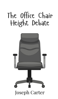 The Office Chair Height Debate 9908017780 Book Cover