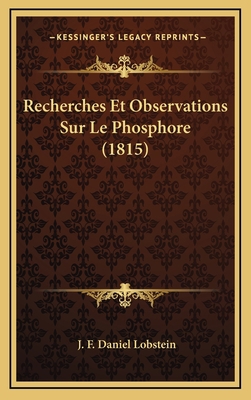 Recherches Et Observations Sur Le Phosphore (1815) [French] 1167751124 Book Cover