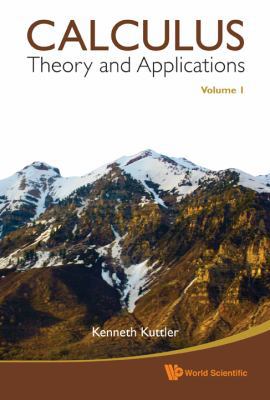 Calculus: Theory and Applications, Volume 1 9814324264 Book Cover