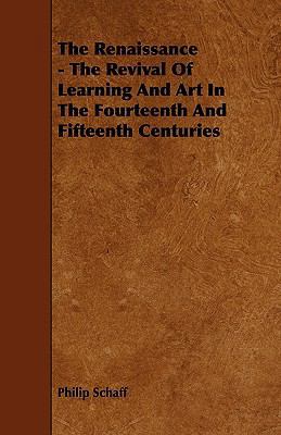 The Renaissance - The Revival Of Learning And A... 1444667963 Book Cover