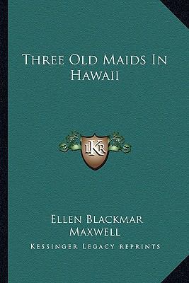 Three Old Maids In Hawaii 1163627402 Book Cover